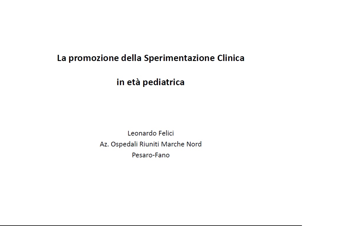 e) La promozione della sperimentazione clinica in et&agrave; pediatrica